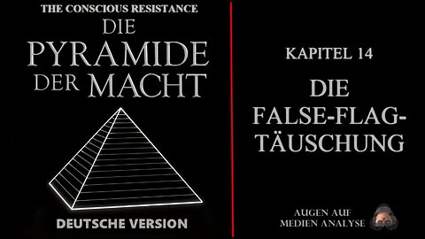 Die Pyramide der Macht - Kapitel 14 - Die False Flag Täuschung (The Conscious Resistance-Deutsch)
