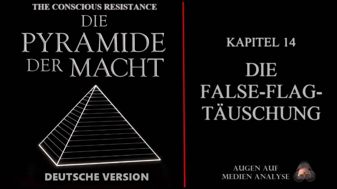 Die Pyramide der Macht - Kapitel 14 - Die False Flag Täuschung (The Conscious Resistance-Deutsch)
