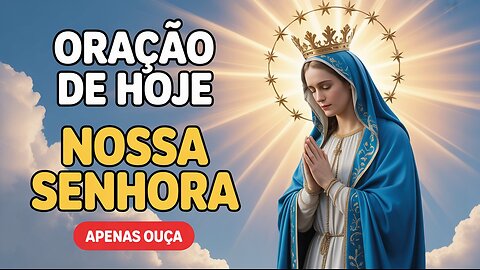 Receba Sua Graça! Nossa Senhora Intercederá por Você – Ore Comigo