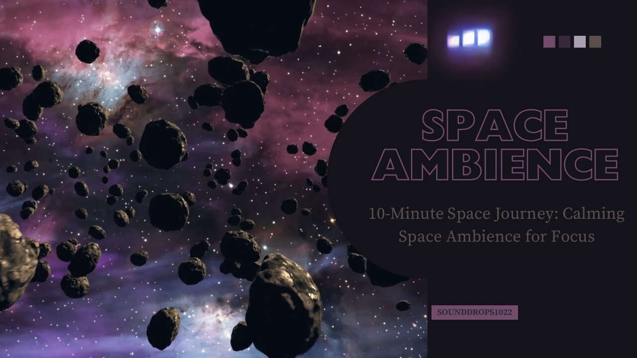 10-Minute Space Journey: Calming Space Ambience for Focus