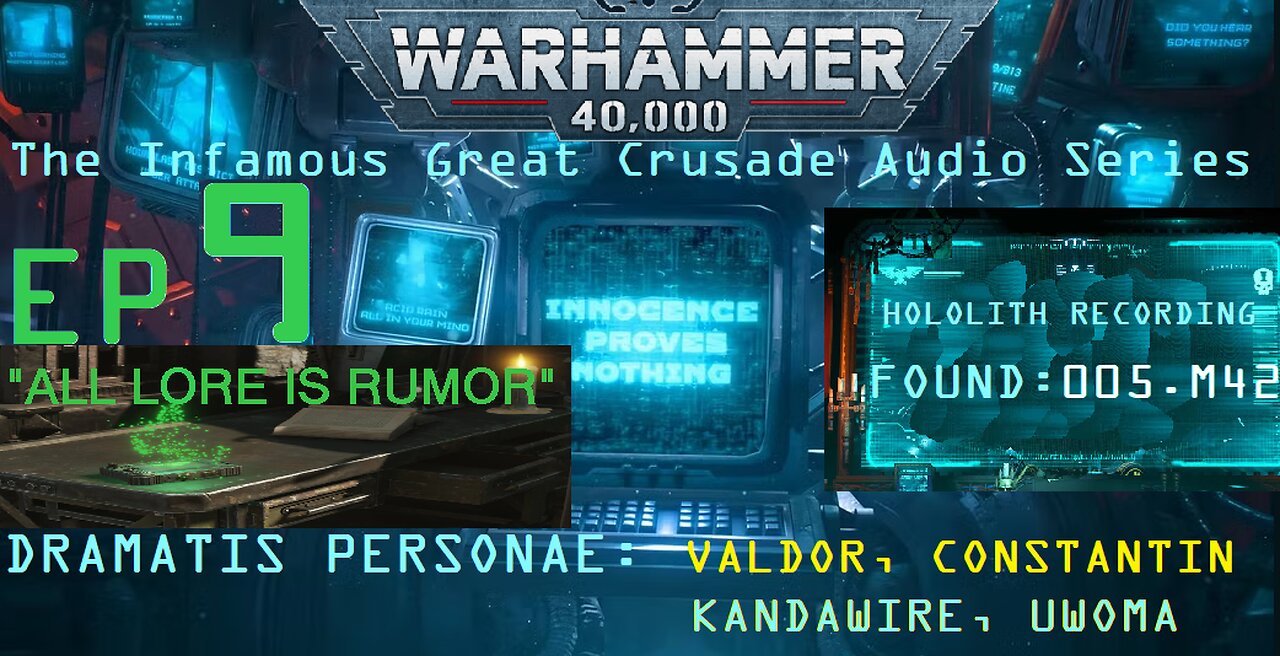 The Infamous Great Crusade | Ep 9: "All Lore is Rumor" [Season 1 - Birth of the Imperium]
