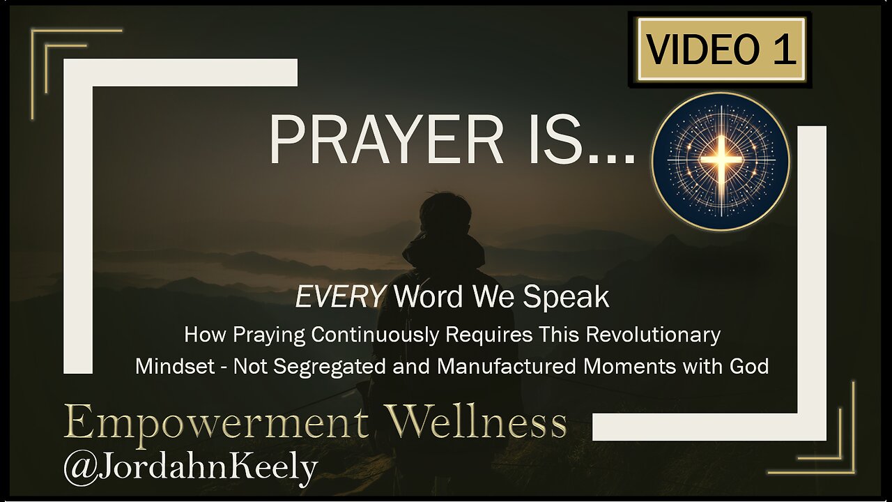 PRAYER IS: Every Word We Speak - The Power of Praying Continuously NOT Segregated Moments w/ God