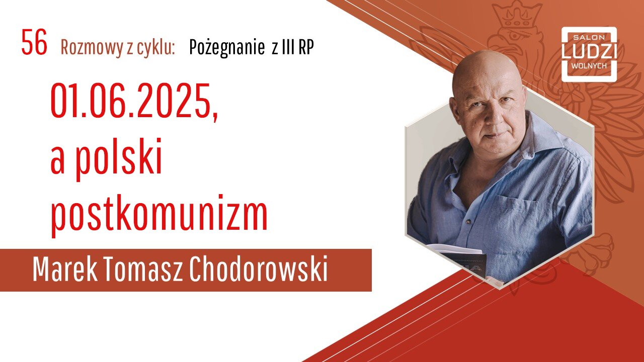 S01E56 – Pożegnanie z III RP 01.06.2025, a polski postkomunizm
