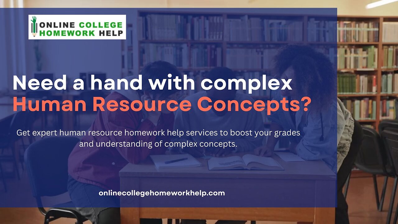 Looking for assistance with your Human Resource Assignments?