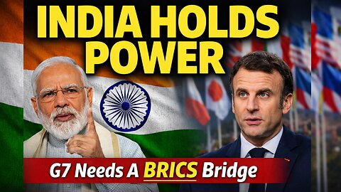 India Holds the Power Now: Macron Wants BRICS India to Save the G7 #EWO40 #brics