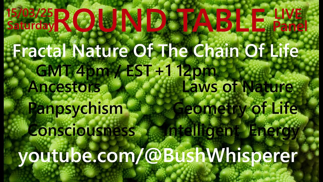 Fractal Nature Of The Chain Of Life - ROUND TABLE Live Panel