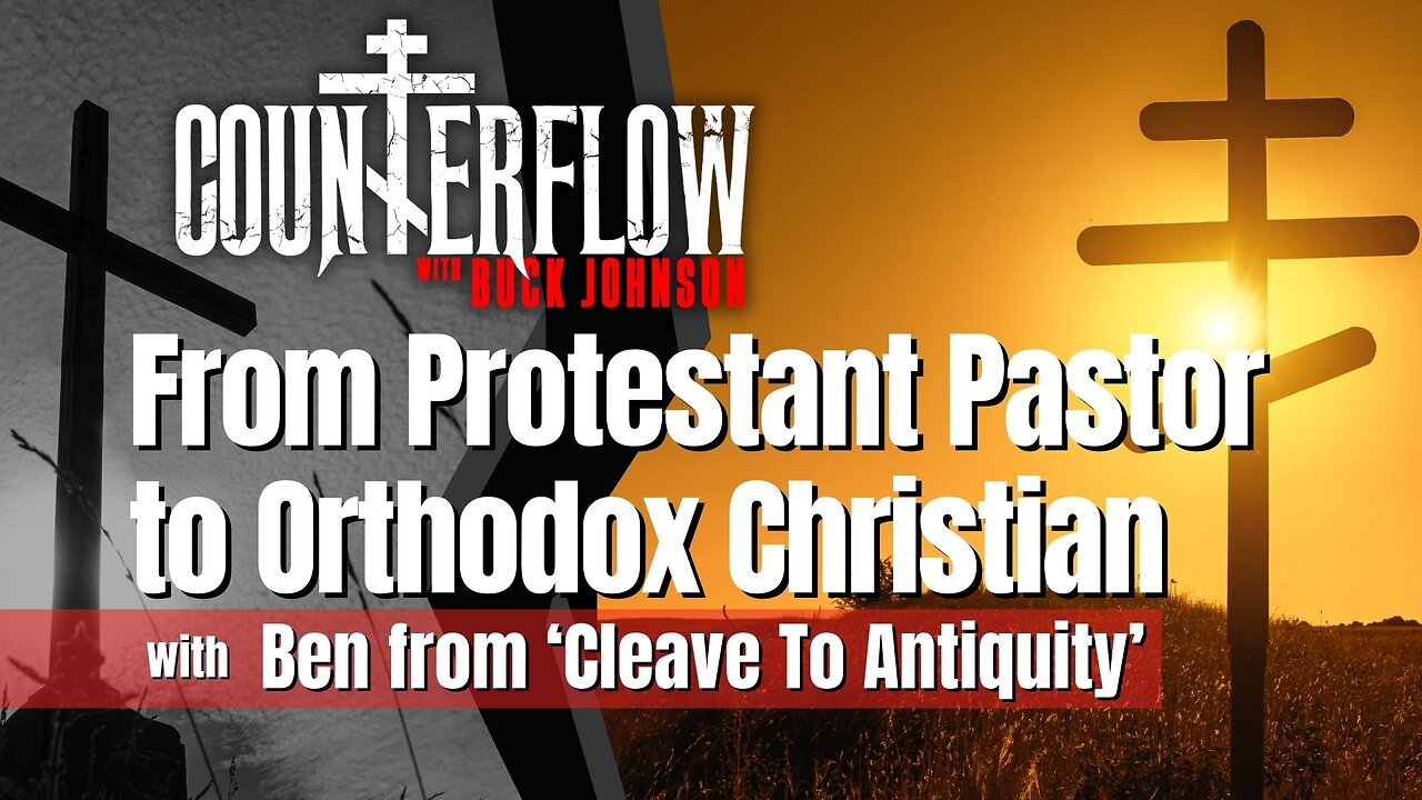 From Protestant Pastor to Orthodox Christian with Ben from Cleave to Antiquity