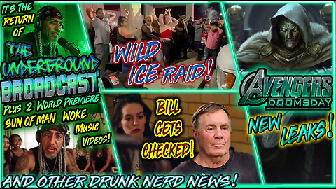 The Underground Broadcast #41 - ICE Raids, Doomsday Leaks, Belichick' Chick & Other Drunk News!