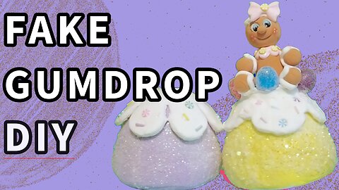 DIY Fake Gumpdrop