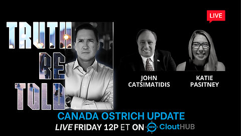 Truth Be Told - Canada Ostrich Update