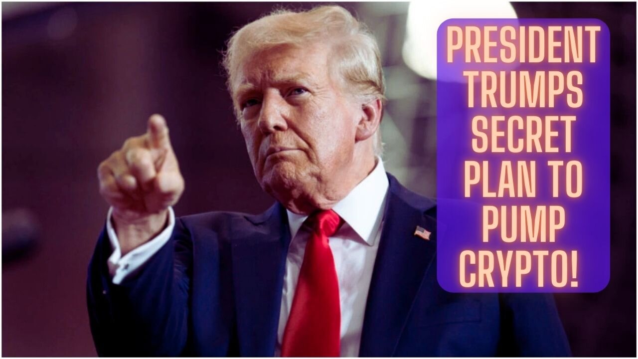President Trumps SECRET Plan To PUMP Crypto!