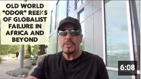"Globalist Failure Stinks Up Old World in Africa and Beyond"