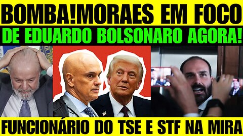🔥🚨 BOMBA! EDUARDO BOLSONARO CONFRONTA MORAES! FUNCIONÁRIOS DO TSE E STF NA MIRA DE TRUMP!