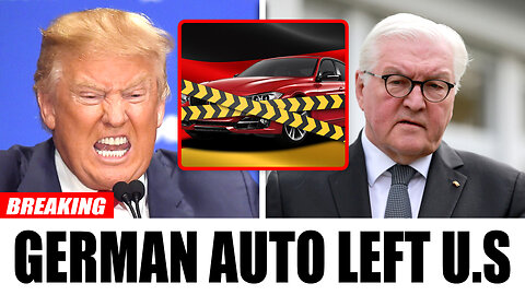 Trump Goes Nuts as German Auto Giants Just Left America — US Auto Industry Could Cripple
