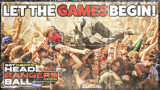 HEADBANGERS BALL-EP 101: "Let the Games Begin..."
