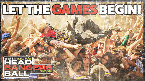 HEADBANGERS BALL-EP 101: "Let the Games Begin..."