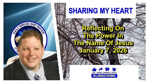 Sharing My Heart Reflecting On The Power In The Name Of Jesus Jan 7, 2025