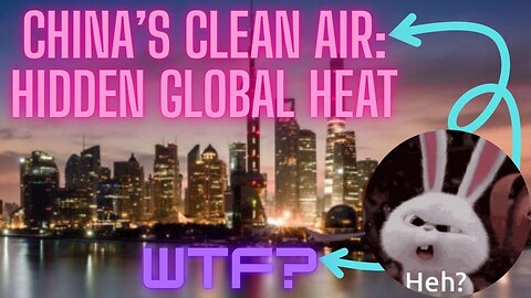 Cleaner Air in China Is Surprisingly Speeding Up Global Warming