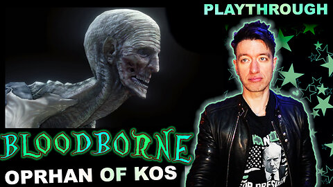 Let's Play BLOODBORNE | ORPHAN OF KOS DLC BOSS … I WILL KILL HIM ON MY 1ST ATTEMPT 🩸Pt.12🩸