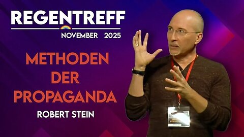 7.12.25🇩🇪🇦🇹🇨🇭NUOVISO🎇👉🇪🇺⛈️REGENTREFF⛈️🇪🇺👈🗽"Methoden der Propaganda - Robert Stein"