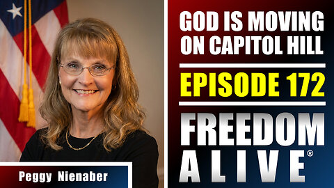 God Is Moving on Capitol Hill - Peggy Nienaber - Freedom Alive® Ep172