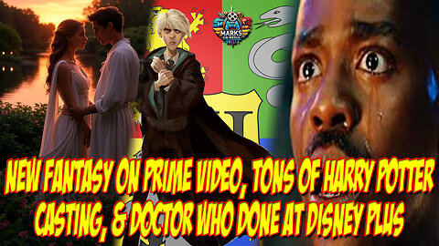 NEW Fantasy on Prime Video, TONS OF Harry Potter Casting, & Doctor Who DONE at Disney Plus