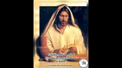Tuesday, May 06, 2025 Tuesday of the Third Week of Easter #faith #readings #easter2025