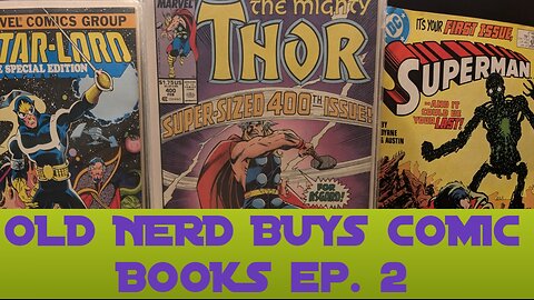 OLD NERD BUYS COMIC BOOKS ep. 2