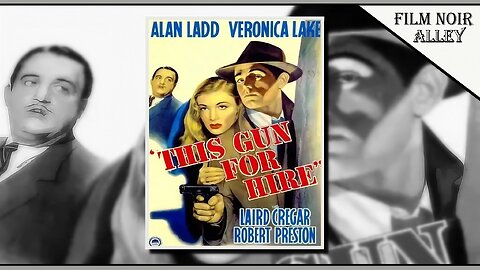 This Gun For Hire (1942)