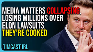 Media Matters Is COLLAPSING, LOSING MILLIONS Over Elon Musk Lawsuits, They’re COOKED
