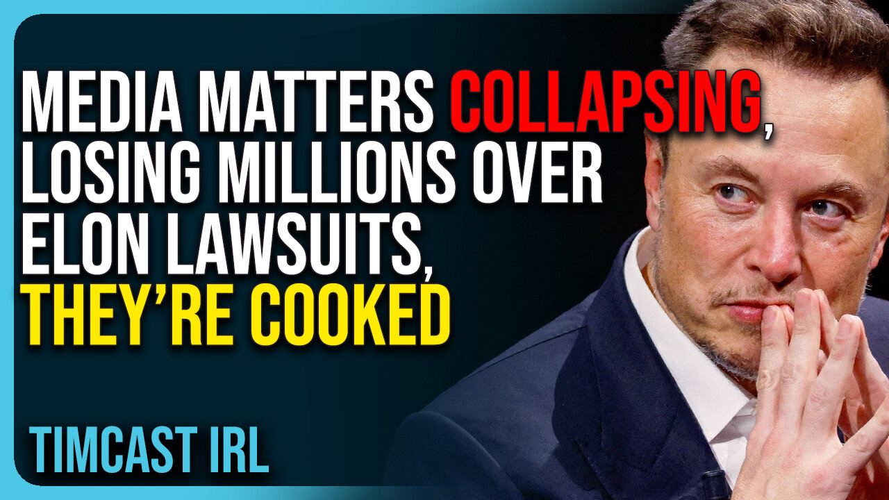 Media Matters Is COLLAPSING, LOSING MILLIONS Over Elon Musk Lawsuits, They’re COOKED