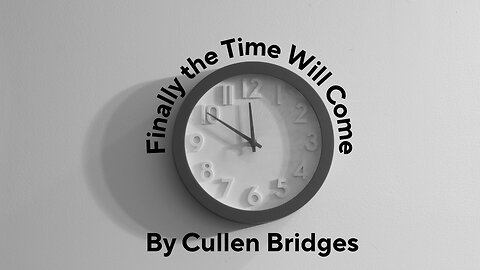 Cullen Bridges - "Finally the Time Will Come"