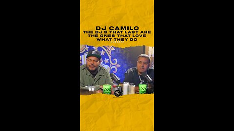 @djcamilo The DJ’s that last are the ones that love what they do