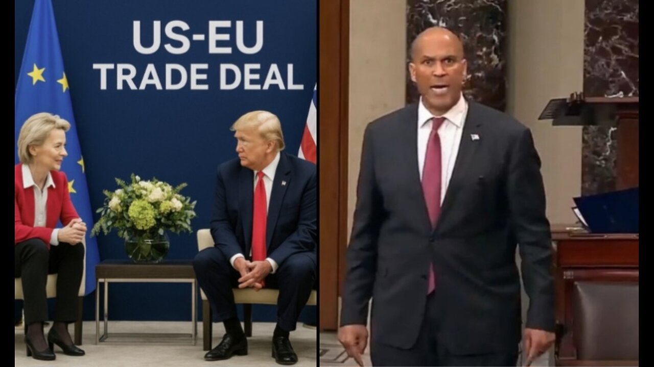 Trump Negotiates the Biggest Trade Deal Yet with the EU and Corey Booker Goes NUTS!