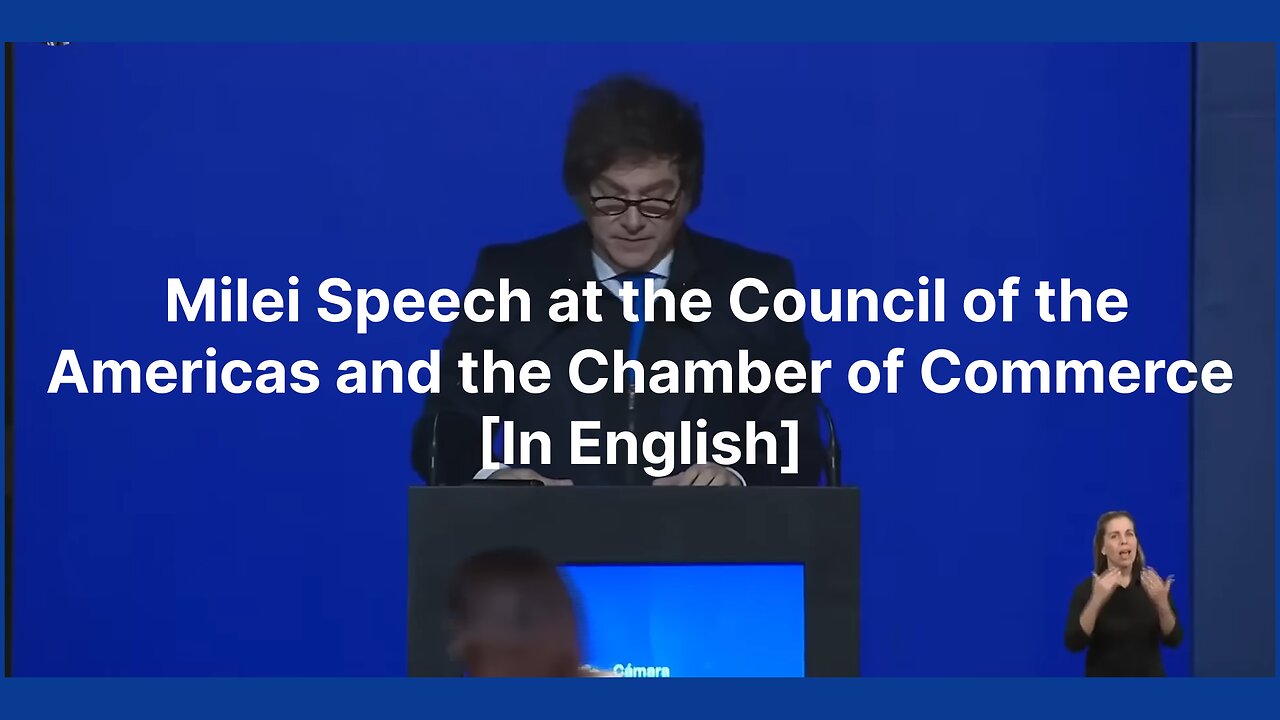 Milei Speech at the Council of the Americas and the Chamber of Commerce [In English]
