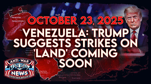 Venezuela: Trump Suggests Strikes on 'Land' Coming Soon, Another US Airstrike in Somalia, and More