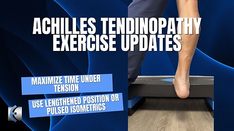 Achilles Tendinopathy Rehab Updates