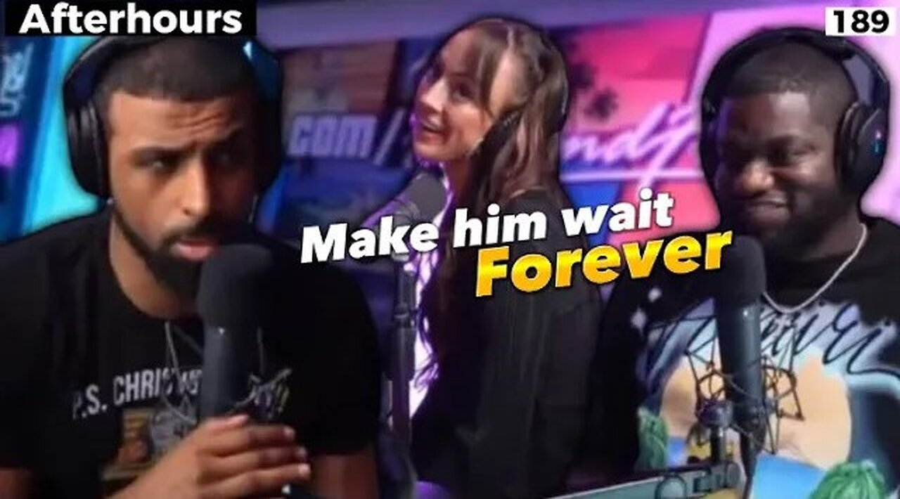 Panel Tries To Reason With "Make Him Wait Forever" Girl!