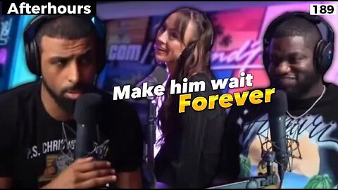Panel Tries To Reason With "Make Him Wait Forever" Girl!