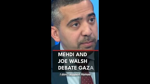 Mehdi and Joe Walsh debate Gaza