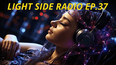 LIGHT SIDE RADIO EP.37 (MUSIC VIDEO REQUEST & HANGOUT: THEME- DEEP STATE (DEEP STANK) MUSIC/VIDS)