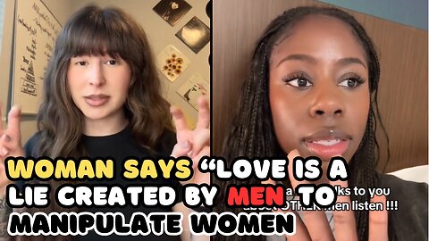 Woman Says Love is a Lie Created By Men and Black Woman Says Don't Take Dating Advice From Women
