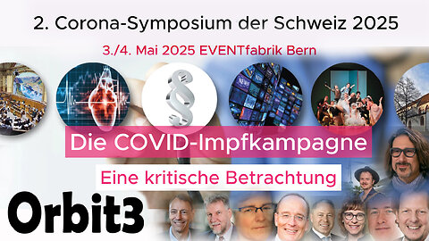 2. Corona Symposium Bern 2025 / Die Covid-Impfkampagne Eine kritische Betrachtung