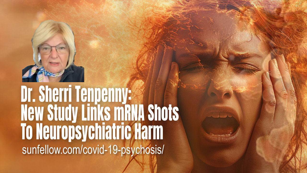 Dr. Sherri Tenpenny: New Study Links mRNA Shots To Neuropsychiatric Harm