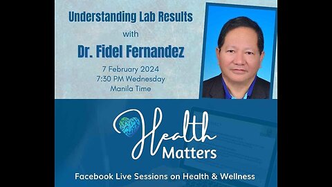 Health Matters Session 85 Understanding Lab Results with Dr. Fidel Fernandez