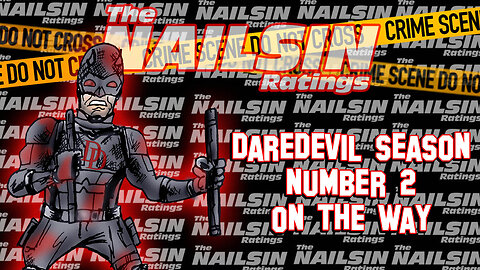 The Nailsin Ratings: Dardevil Season Number 2 On The Way