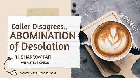 Abomination of Desolation: Caller Disagrees with Steve Gregg