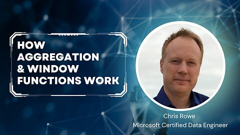 Episode 9 Part 1a - How Aggregation & Window Functions Work
