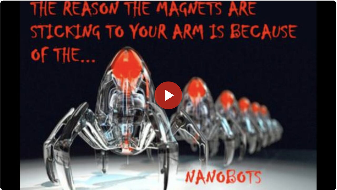 You got chipped with Nanobot Technology Why Magnets stick to injection sites. And more see below