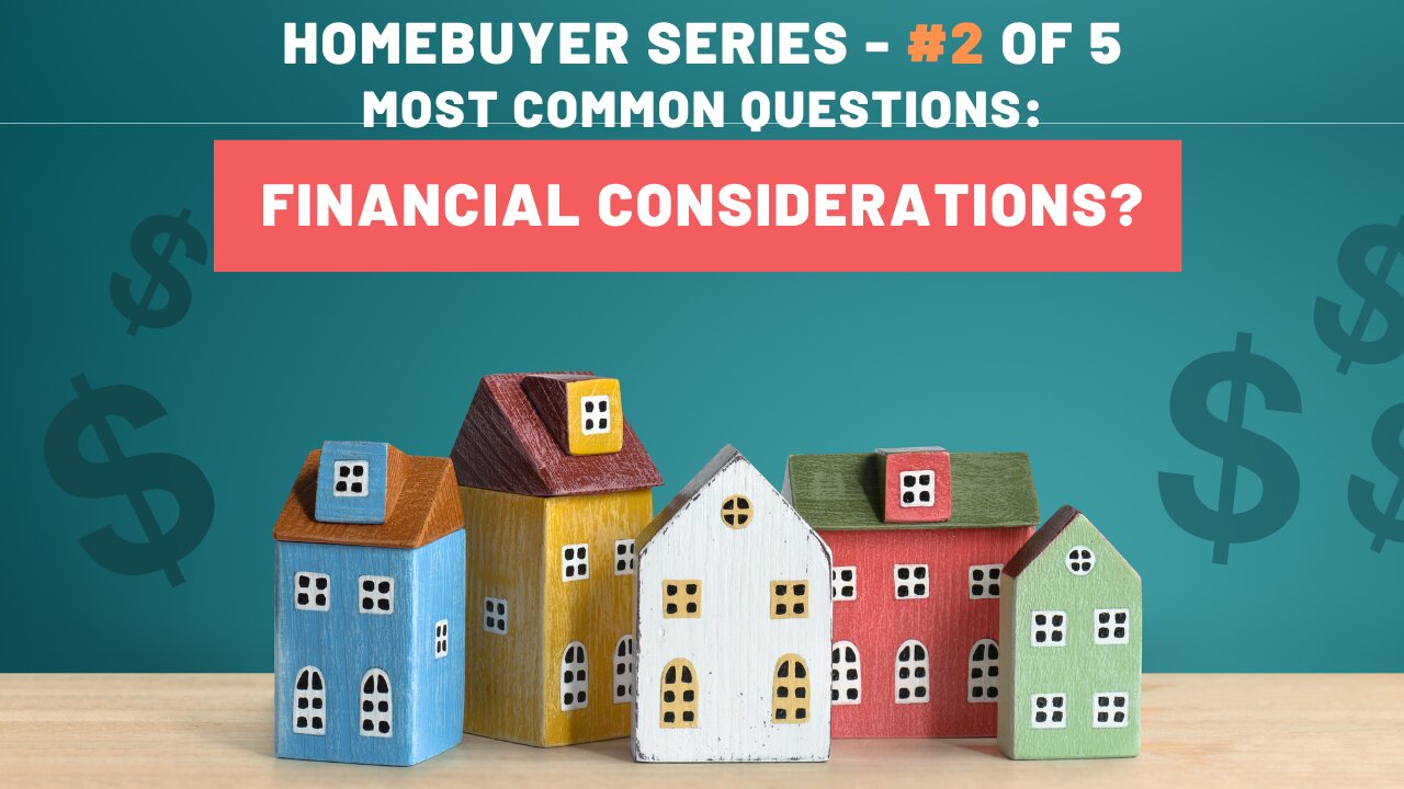The Most Common Questions From Homebuyers: #1 of 5 - The Home Buying Process?